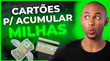 VEJA OS MELHORES CARTÕES PARA ACUMULAR PONTOS/MILHAS AÉREAS