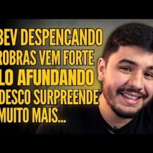 🚨 O QUE ACONTECEU COM A AMBEV? PETROBRAS VEM FORTE, CIELO DERRETENDO, BRADESCO COM TUDO E MAIS!!