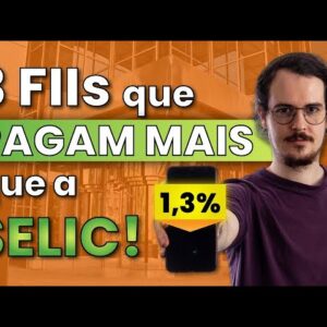 3 FIIs que pagam MAIS DIVIDENDOS que a SELIC!