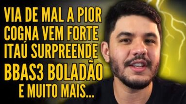 O QUE ACONTECEU COM A COGNA? VIIA3 DECEPCIONA, ITAÚ E BANCO DO BRASIL VEM FORTE E MUITO MAIS