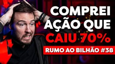 AÇÃO CAINDO 70% NO ANO, CILADA OU OPORTUNIDADE? | RUMO AO BILHÃO #38