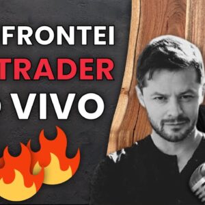 CONFRONTEI UM TRADER AO VIVO!