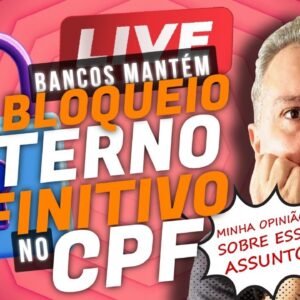 LIVE: BLOQUEIO INTERNO DOS BANCOS| MANTER ESTE BLOQUEIO É LEGAL? SAIBA O QUE FAZER NESTES CASOS.