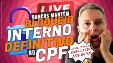 LIVE: BLOQUEIO INTERNO DOS BANCOS| MANTER ESTE BLOQUEIO É LEGAL? SAIBA O QUE FAZER NESTES CASOS.