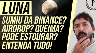 CRIPTO LUNA SUMIU DA BINANCE! AIRDROP da LUNA vai ESTOURAR? ENTENDA O QUE TÁ ACONTECENDO COM A LUNA