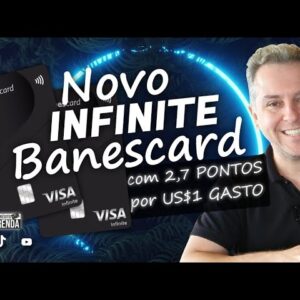 💳NOVO CARTÃO DE CRÉDITO "VISA INFINITE BANESCARD",  COM UMA DAS MAIORES PONTUAÇÕES DO CARTÃO.