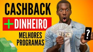 ENTENDA TUDO SOBRE CASHBACK E GANHE DINHEIRO COM ESSES PROGRAMAS