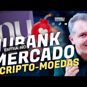 💳NUBANK AGORA COM CRIPTOMOEDAS EM SEU APP. ONDE O NUBANK VAI CHEGAR? SAIBA AS NOVIDADES AQUI.