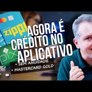 💳MASTERCARD GOLD ZIPPI SEM ANUIDADE| AGORA O ZIPPI É CRÉDITO NO APP. PIX, CARTÃO, LIMITE ZIPPI.