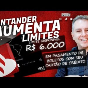 💳SANTANDER AUMENTA LIMITE PARA PAGAR BOLETOS NOS CARTÕES DE CRÉDITO DE 3.000 PARA 6.000 POR CARTÃO.