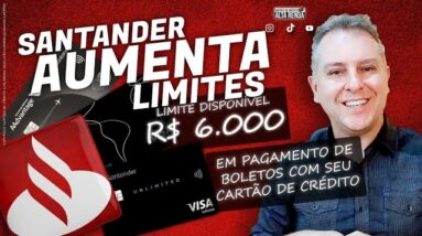 💳SANTANDER AUMENTA LIMITE PARA PAGAR BOLETOS NOS CARTÕES DE CRÉDITO DE 3.000 PARA 6.000 POR CARTÃO.