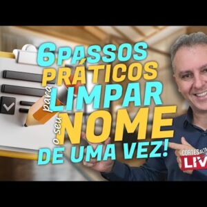 💳SEIS PASSOS PARA VOCÊ CONSEGUIR LIMPAR SEU NOME E VOLTAR A TER CRÉDITO NA PRAÇA? SAIBA TUDO AQUI.