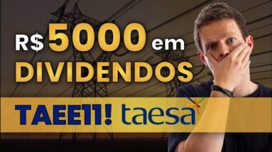 TAEE11: Quanto investir para receber 5 MIL REAIS por MÊS em DIVIDENDOS?