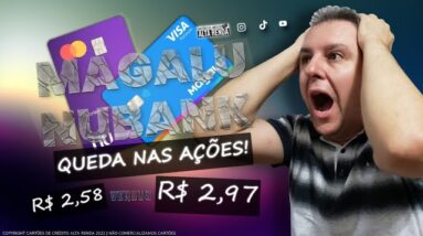 💳QUEDA DAS AÇÕES DO MAGALU E DO NUBANK,COMO ESTÁ SEUS INVESTIMENTOS APÓS A QUEDA DRÁSTICA DAS AÇÕES?