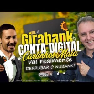 💳NOVO BANCO DIGITAL "GIRABANK" O BANCO DO CARLINHOS MAIA, SERÁ QUE VALE A PENA? POSSUI CARTÃO?