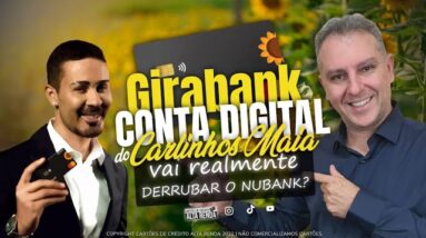 💳NOVO BANCO DIGITAL "GIRABANK" O BANCO DO CARLINHOS MAIA, SERÁ QUE VALE A PENA? POSSUI CARTÃO?