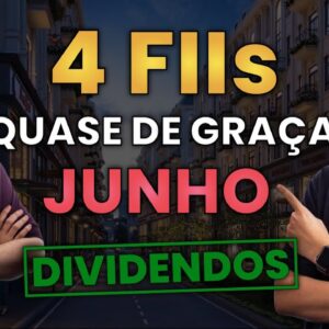 4 FIIs QUASE DE GRAÇA que estamos comprando em JUNHO!