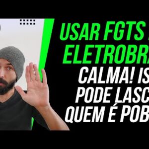 FUNDO ELETROBRÁS - Será que é uma boa pra QUEM É POBRE? (FGTS em AÇÕES da FMP ELETROBRÁS)