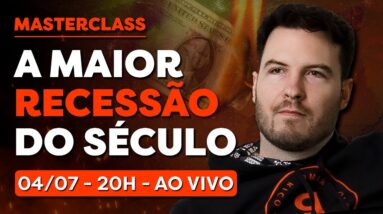 COMO SE PROTEGER DA MAIOR RECESSÃO DO SÉCULO | MASTERCLASS