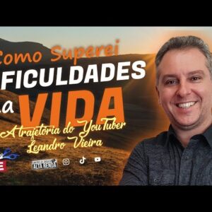 💳A TRAJETÓRIA DA VIDA DE LEANDRO VIEIRA ATÉ O MOMENTO| SAIBA AQUI UMA LIÇÃO DE VIDA PARA VOCÊ.