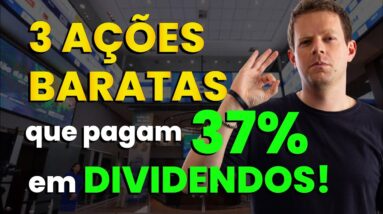 DIVIDENDOS: 4 AÇÕES BARATAS para GANHAR DINHEIRO! (até 37%)