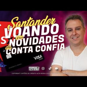 💳SANTANDER CONTA CONFIA| REALMENTE VALE A PENA ESTA CONTA DIGITAL? QUAIS OS BENEFÍCIOS? SAIBA AQUI.