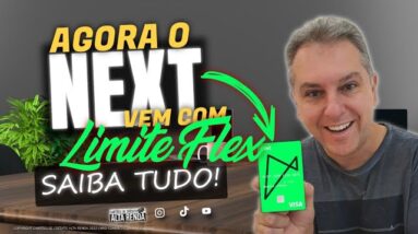 💳NEXT AGORA COM LIMITE FLEX| SAIBA COMO USAR ESTE LIMITE DO CARTÃO DE CRÉDITO DO NEXT.