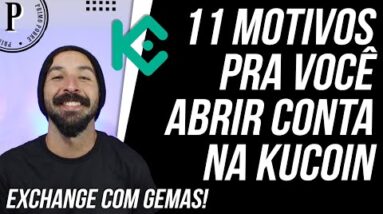 11 MOTIVOS pra você ABRIR CONTA NA KUCOIN (BINANCE, KUCOIN ou FTX - Exchange com GEMAS)