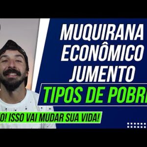 TIPOS DE POBRE: MUQUIRANA, ECONÔMICO E JUMENTO (A diferença entre  ser Econômico e Muquirana)