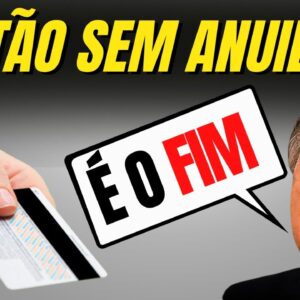 URGENTE! CARTÕES DE CRÉDITO SEM ANUIDADE PODEM ENTRAR em "EXTINÇÃO"