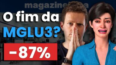 MGLU3 vai ACABAR? Entenda a QUEDA de 87% do MAGAZINE LUIZA e suas perspectivas!