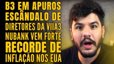 O QUE ACONTECEU COM A B3? ESC NDALO NA VIIA3, NUBANK EM FOCO E CRISE NOS ESTADOS UNIDOS?