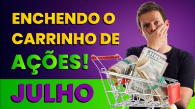 5 AÇÕES QUASE DE GRAÇA que estou comprando em JULHO! (investindo 2,5 MILHÕES!)