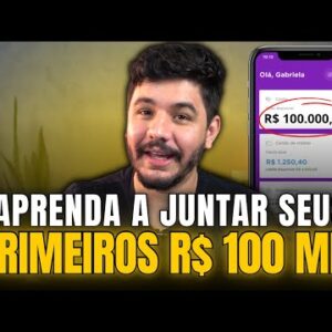 Como juntar seus primeiros R$ 100 mil?