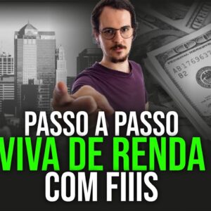 COMO SE APOSENTAR COM FIIs? (Plano passo a passo para VIVER DE RENDA!)