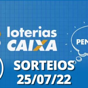 Loterias CAIXA | 25/07/2022