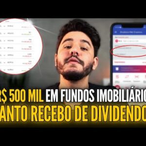 R$ 500 MIL EM FUNDOS IMOBILIÁRIOS: QUANTO EU RECEBO DE DIVIDENDOS?