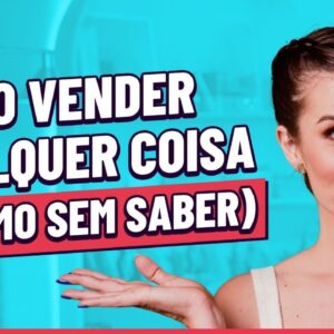 Mil reais de RENDA EXTRA em sete dias! DESAFIO 4: Só não vende quem não quer