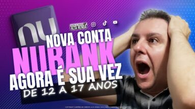 💳NOVA CONTA DIGITAL DO NUBANK,AGORA VOCÊ PODE TER UMA CONTA 100% DIGITAL 12 A 17 ANOS SAIBA AQUI.