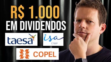 DIVIDENDOS: Quanto investir para receber R$ 5.000 por mês em DIVIDENDOS da TAESA, COPEL e ISA CTEEP?