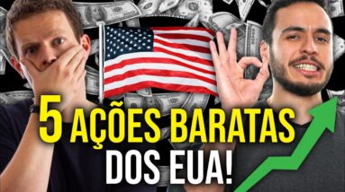 5 AÇÕES DO EXTERIOR QUASE DE GRAÇA em AGOSTO!