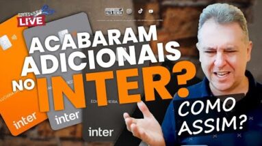 💳O FIM DOS CARTÕES ADICIONAIS DO BANCO INTER| SAIBA O QUE REALMENTE ACONTECEU, NOTA DO BANCO.