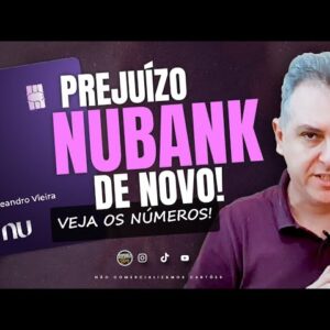 💳NUBANK MAIS UMA VEZ REGISTRA PREJUIZO, PERDAS EM PDD AUMENTA MAIS UMA VEZ, VEJA TUDO SOBRE O NU.