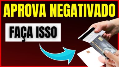 FAÇA ISSO PARA CONSEGUIR UM CARTÃO DE CRÉDITO MESMO ESTANDO NEGATIVADO | MUNDO DOS CARTÕES