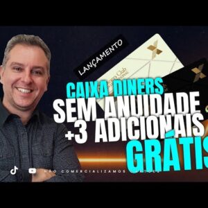 💳ELO DINERS DA CAIXA AGORA SEM ANUIDADE, TRÊS CARTÕES ADICIONAIS GRÁTIS, ILIMITADO AO PRIORITY PASS.