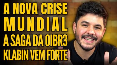 NOVA CRISE MUNDIAL À CAMINHO? OIBR3 VAI SUBIR? KLABIN (KLBN4), CRISE NA EUROPA E MAIS!