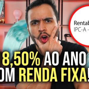 18,5% AO ANO COM RENDA FIXA!? Como investir com a SELIC em ALTA?