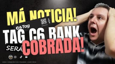 💳C6 BANK MUDA AS REGRAS PARA SUA "TAG DE PEDÁGIOS". AGORA SERÁ COBRADO AS TAGs DO C6BANK. SAIBA.