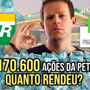 DIVIDENDOS PETROBRAS: Quanto RECEBI com 170.600 AÇÕES da PETR?