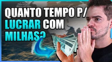 Lucrar Com Milhas Aéreas - Precisa de Quanto Tempo Para Lucrar? NAO TENHO TEMPO, e agora? #help